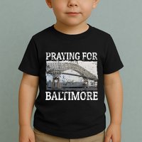 Praying For Baltimore The Baltimore Bridge Toddler T-Shirt