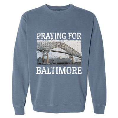 Praying For Baltimore The Baltimore Bridge Garment-Dyed Sweatshirt