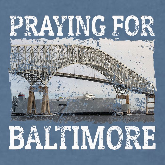 Praying For Baltimore The Baltimore Bridge Garment-Dyed Sweatshirt