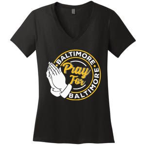 Pray For Baltimore Baltimore Strong Praying For Baltimore Women's V-Neck T-Shirt