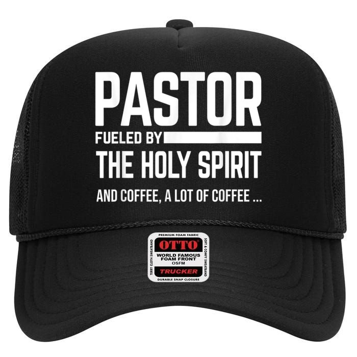 Pastor Fueled By Holy Spirit And Coffee Church Pastor High Crown Mesh Back Trucker Hat