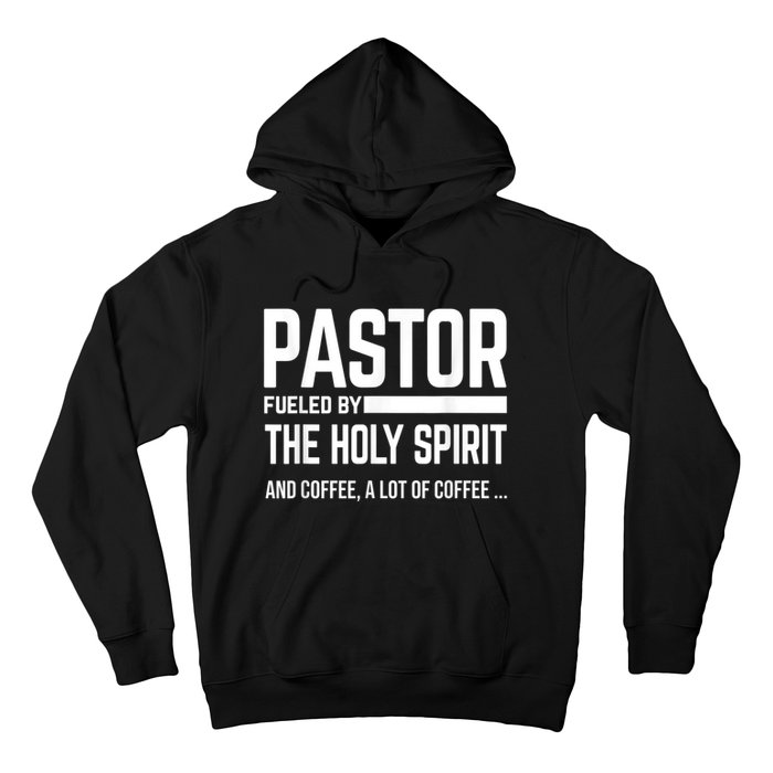 Pastor Fueled By Holy Spirit And Coffee Church Pastor Hoodie