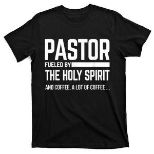 Pastor Fueled By Holy Spirit And Coffee Church Pastor T-Shirt