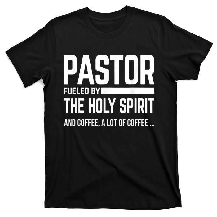 Pastor Fueled By Holy Spirit And Coffee Church Pastor T-Shirt