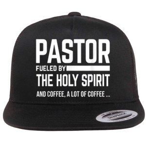 Pastor Fueled By Holy Spirit And Coffee Church Pastor Flat Bill Trucker Hat