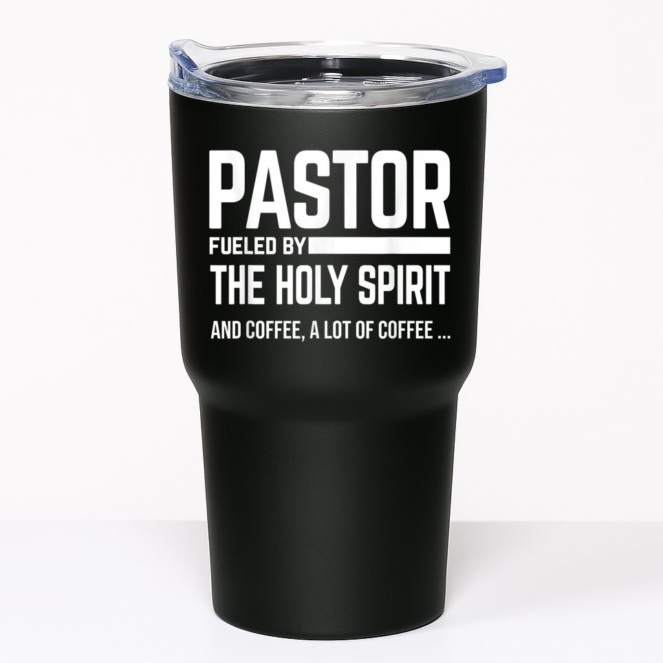 Pastor Fueled By Holy Spirit And Coffee Church Pastor Tumbler