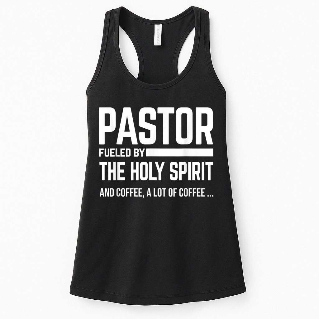 Pastor Fueled By Holy Spirit And Coffee Church Pastor Womens Tank Top