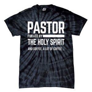 Pastor Fueled By Holy Spirit And Coffee Church Pastor Tie-Dye T-Shirt