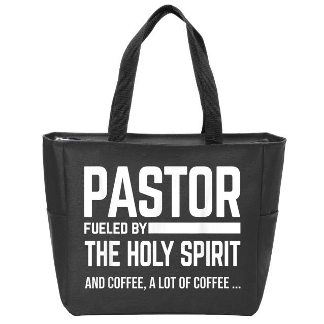 Pastor Fueled By Holy Spirit And Coffee Church Pastor Zip Tote Bag