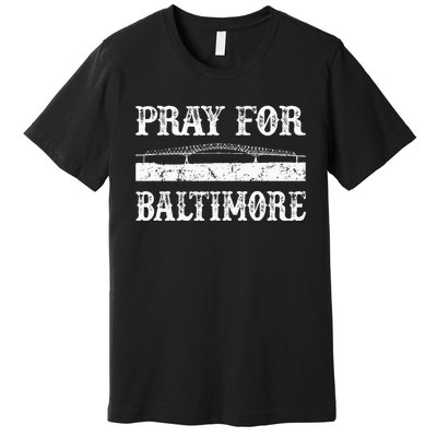 Pray For Baltimore Francis Scott Key Bridge Premium T-Shirt