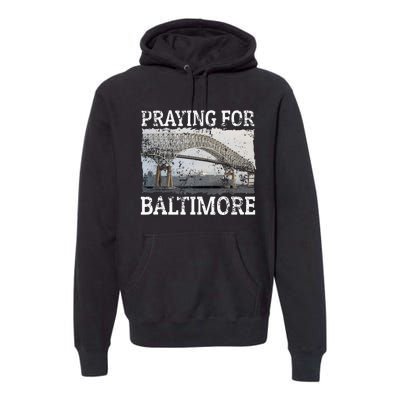 Praying For Baltimore The Baltimore Bridge Collapse Premium Hoodie