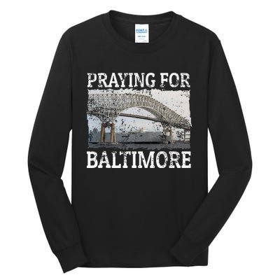 Praying For Baltimore The Baltimore Bridge Collapse Tall Long Sleeve T-Shirt