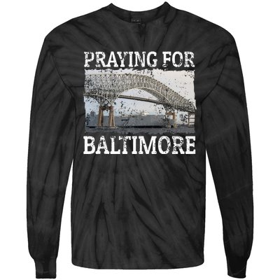 Praying For Baltimore The Baltimore Bridge Collapse Tie-Dye Long Sleeve Shirt