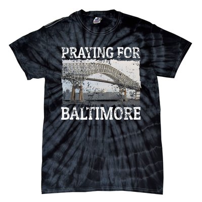 Praying For Baltimore The Baltimore Bridge Collapse Tie-Dye T-Shirt