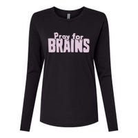 Pray For Brains Womens Cotton Relaxed Long Sleeve T-Shirt