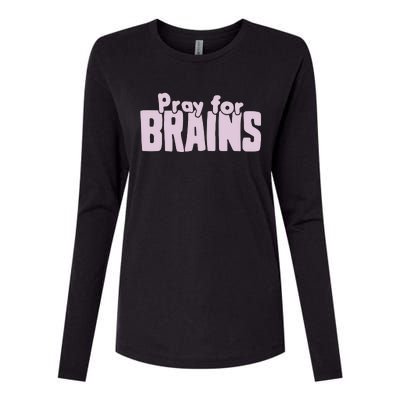 Pray For Brains Womens Cotton Relaxed Long Sleeve T-Shirt