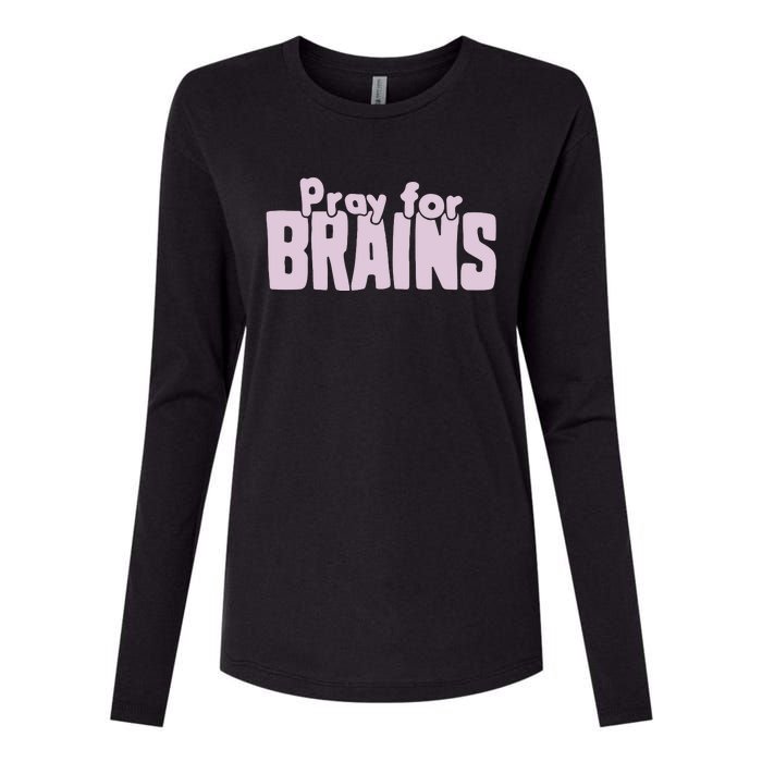 Pray For Brains Womens Cotton Relaxed Long Sleeve T-Shirt