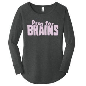 Pray For Brains Women's Perfect Tri Tunic Long Sleeve Shirt