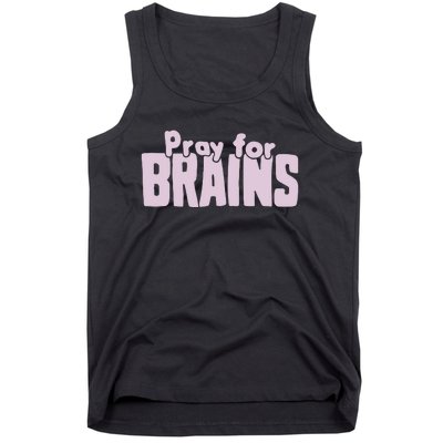 Pray For Brains Tank Top