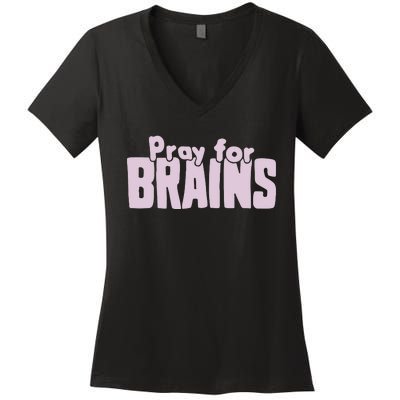 Pray For Brains Women's V-Neck T-Shirt