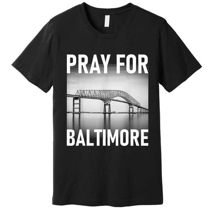 Pray For Baltimore Francis Scott Key | Baltimore Bridge Premium T-Shirt