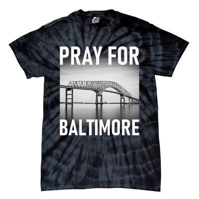 Pray For Baltimore Francis Scott Key Baltimore Bridge Tie-Dye T-Shirt