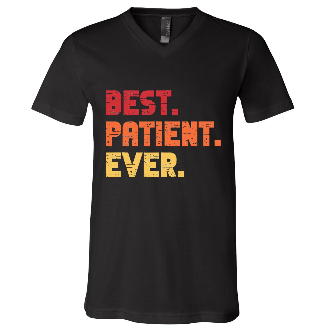 Patient Funny Best Hospital Surgery Patient Ever V-Neck T-Shirt