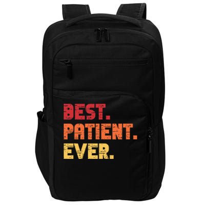 Patient Funny Best Hospital Surgery Patient Ever Impact Tech Backpack