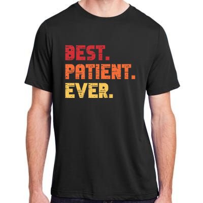 Patient Funny Best Hospital Surgery Patient Ever Adult ChromaSoft Performance T-Shirt