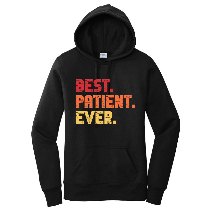 Patient Funny Best Hospital Surgery Patient Ever Women's Pullover Hoodie