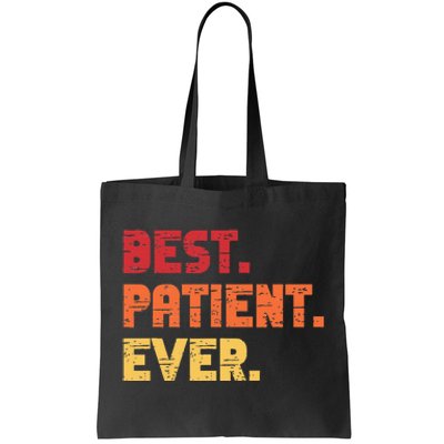 Patient Funny Best Hospital Surgery Patient Ever Tote Bag