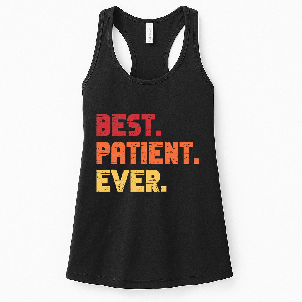 Patient Funny Best Hospital Surgery Patient Ever Womens Tank Top
