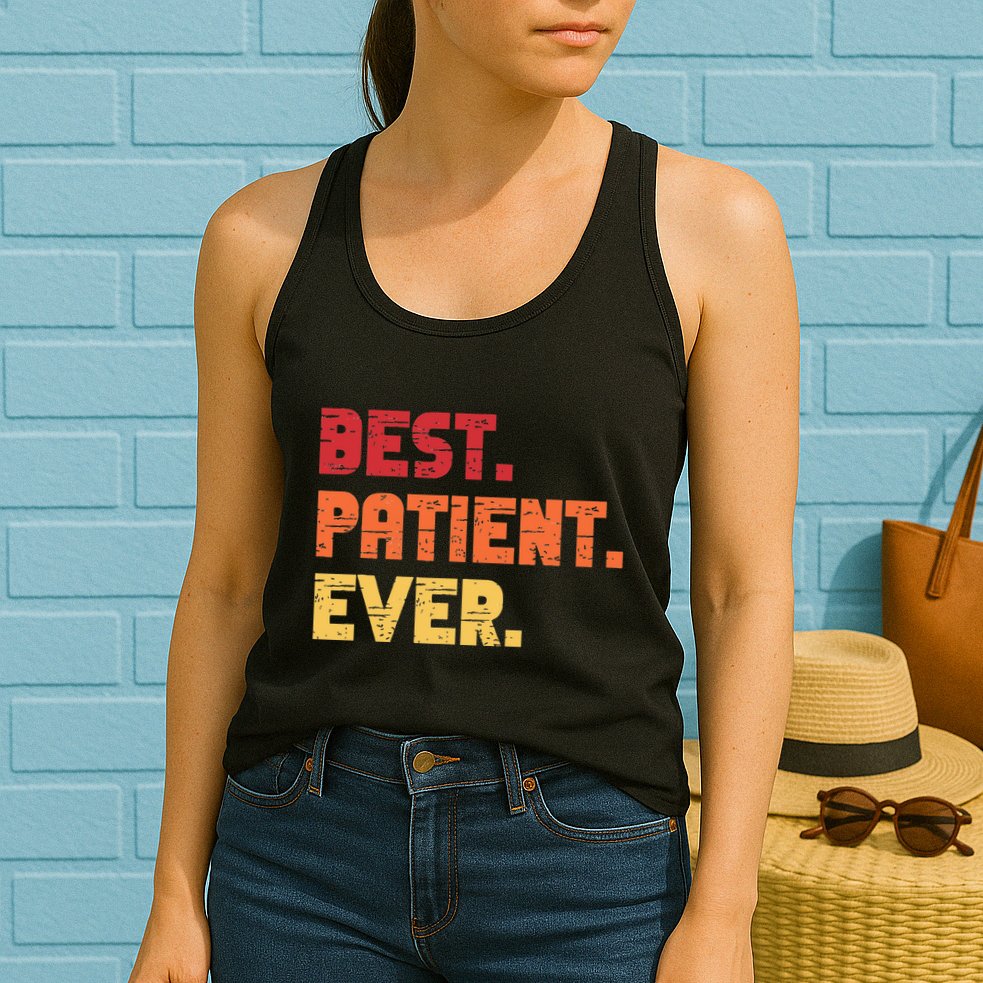 Patient Funny Best Hospital Surgery Patient Ever Womens Tank Top