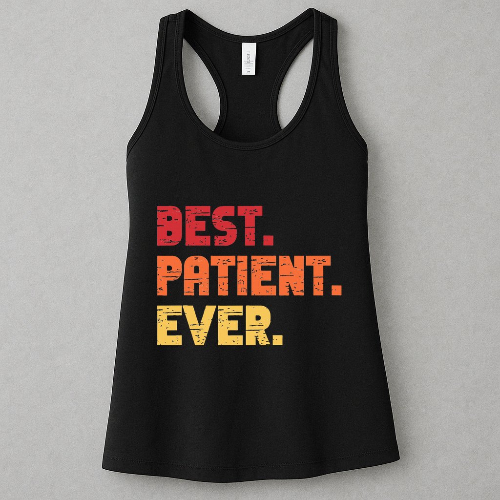 Patient Funny Best Hospital Surgery Patient Ever Womens Tank Top