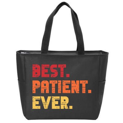 Patient Funny Best Hospital Surgery Patient Ever Zip Tote Bag