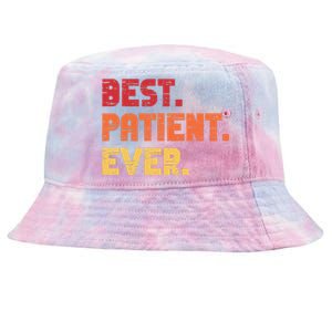 Patient Funny Best Hospital Surgery Patient Ever Tie-Dyed Bucket Hat