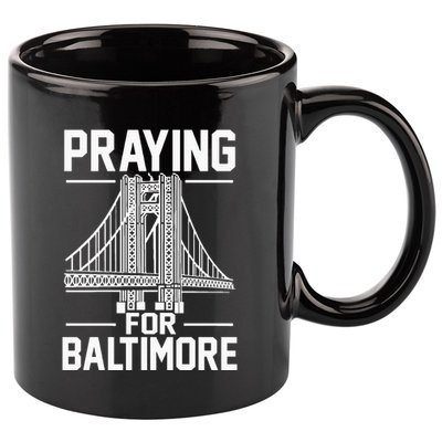Praying For Baltimore The Baltimore Bridge Collapse 11oz C Handle Ceramic Mug