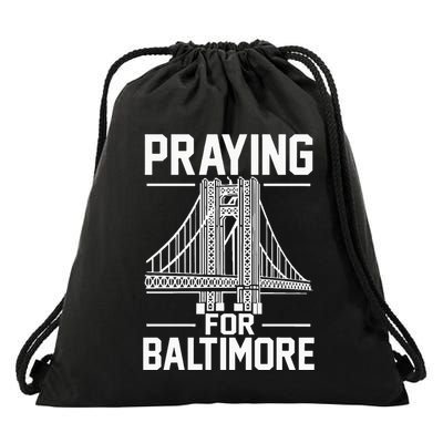 Praying For Baltimore The Baltimore Bridge Collapse Drawstring Bag