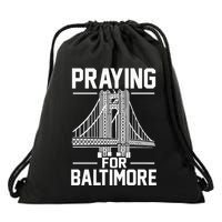 Praying For Baltimore The Baltimore Bridge Collapse Drawstring Bag