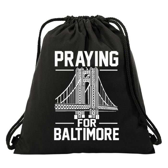 Praying For Baltimore The Baltimore Bridge Collapse Drawstring Bag