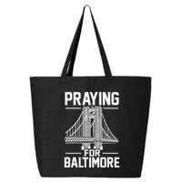 Praying For Baltimore The Baltimore Bridge Collapse 25L Jumbo Tote