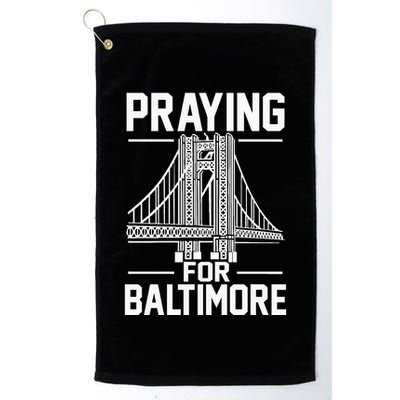 Praying For Baltimore The Baltimore Bridge Collapse Golf Towel