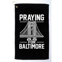 Praying For Baltimore The Baltimore Bridge Collapse Golf Towel
