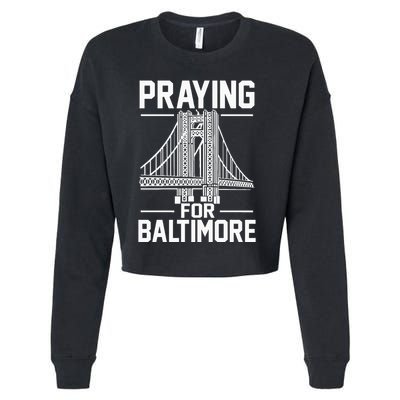 Praying For Baltimore The Baltimore Bridge Collapse Cropped Pullover Crew