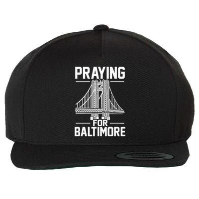 Praying For Baltimore The Baltimore Bridge Collapse Wool Snapback Cap