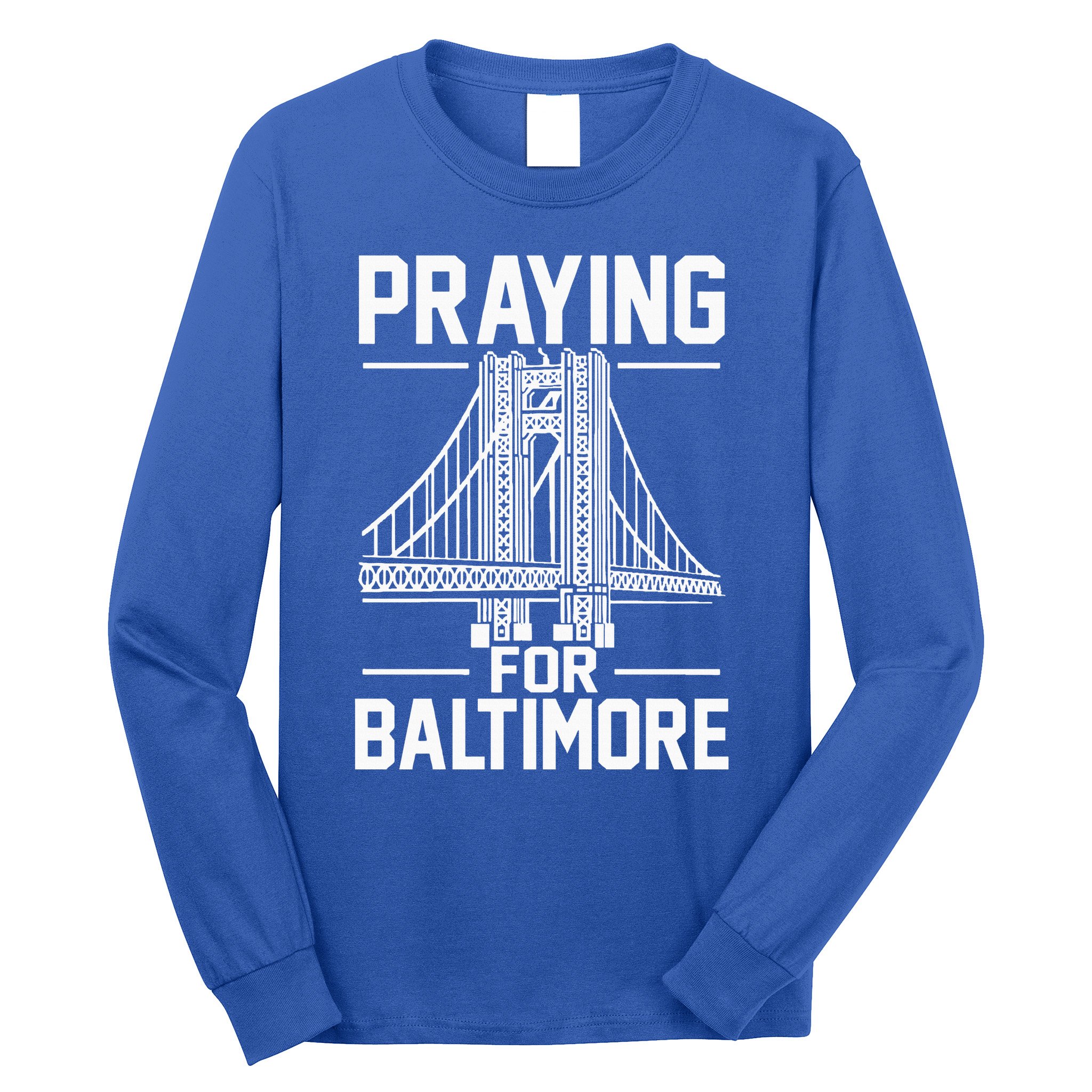 Praying For Baltimore The Baltimore Bridge Collapse Long Sleeve Shirt