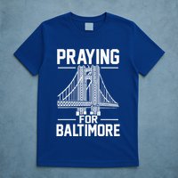 Praying For Baltimore The Baltimore Bridge Collapse T-Shirt