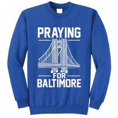 Praying For Baltimore The Baltimore Bridge Collapse Tall Sweatshirt