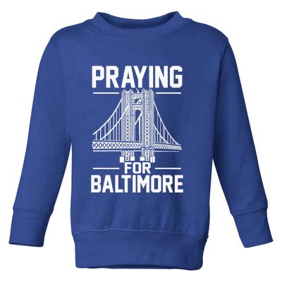 Praying For Baltimore The Baltimore Bridge Collapse Toddler Sweatshirt