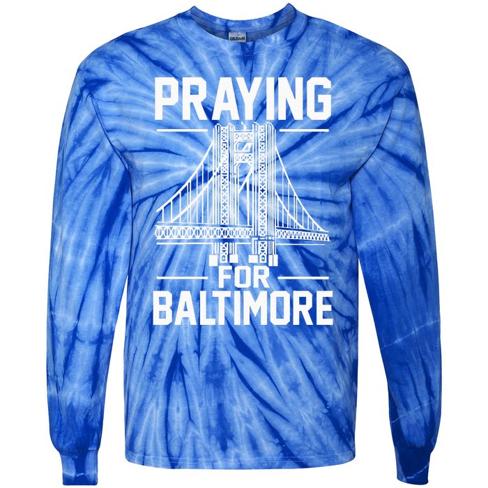 Praying For Baltimore The Baltimore Bridge Collapse Tie-Dye Long Sleeve Shirt